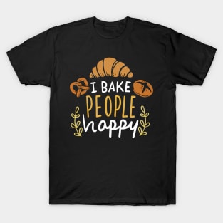 I Bake People Happy T-Shirt